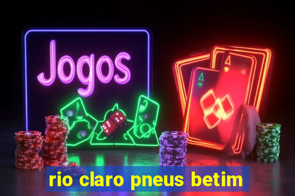 rio claro pneus betim