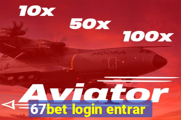 67bet login entrar
