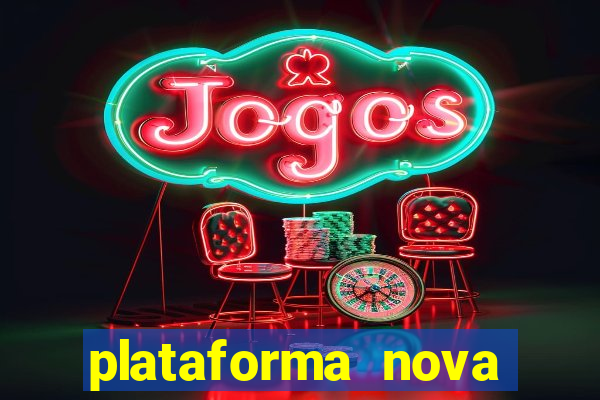 plataforma nova pagando bem
