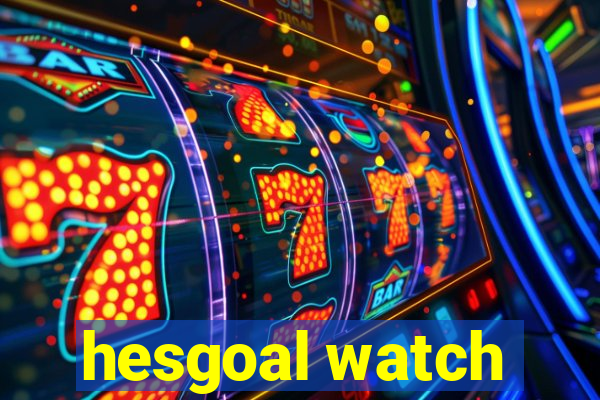 hesgoal watch