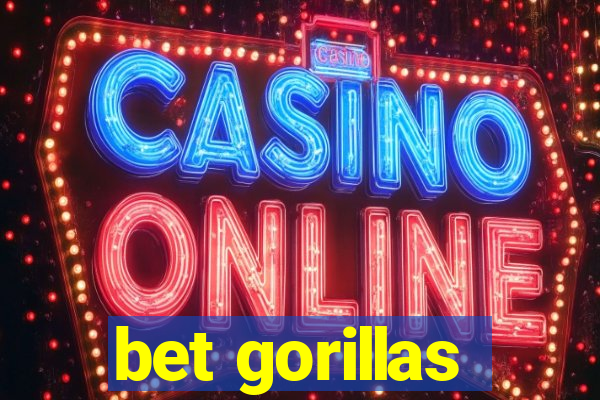 bet gorillas