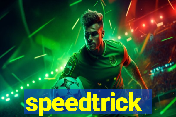 speedtrick