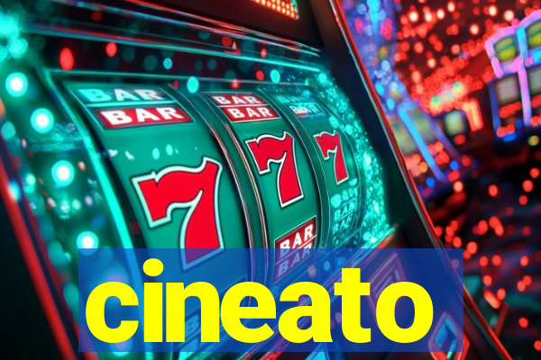 cineato