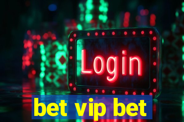 bet vip bet