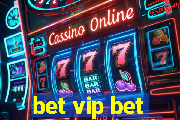 bet vip bet