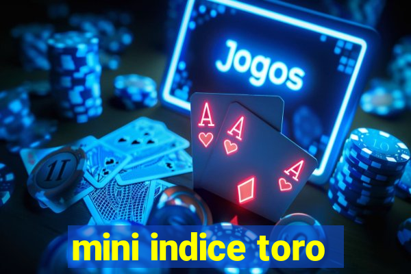 mini indice toro