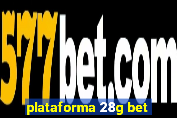 plataforma 28g bet