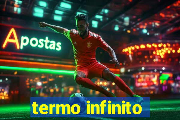 termo infinito