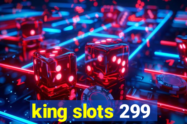 king slots 299