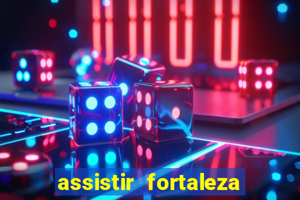assistir fortaleza x flamengo multicanais