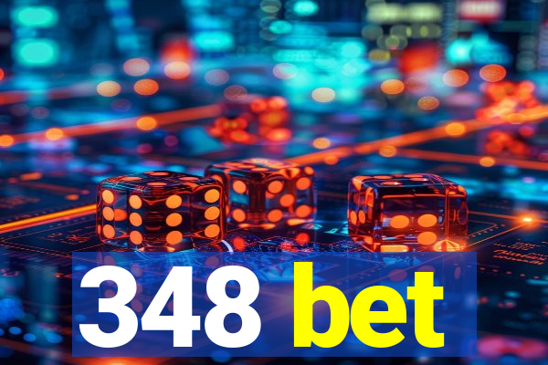 348 bet