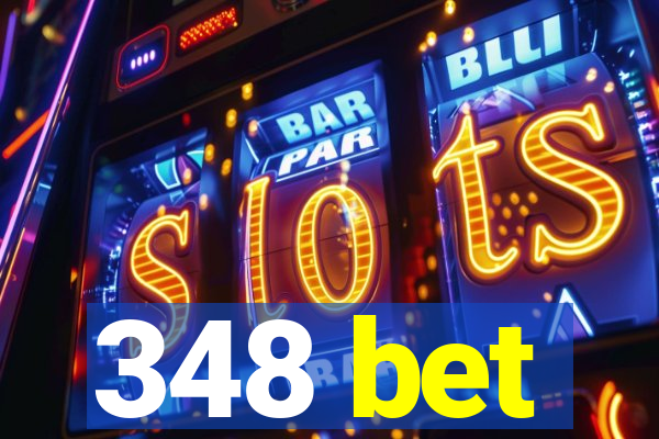 348 bet