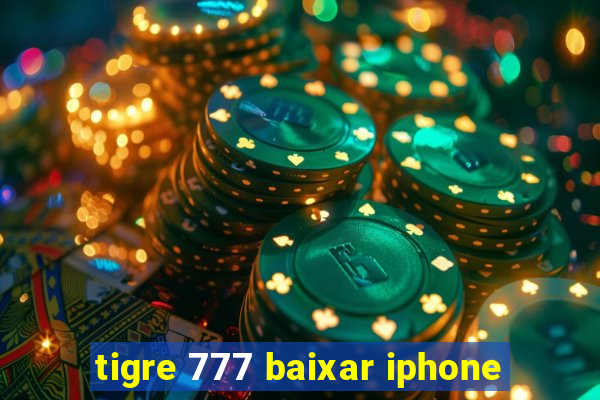 tigre 777 baixar iphone