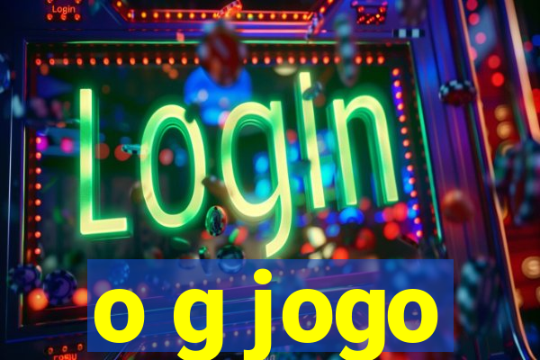 o g jogo