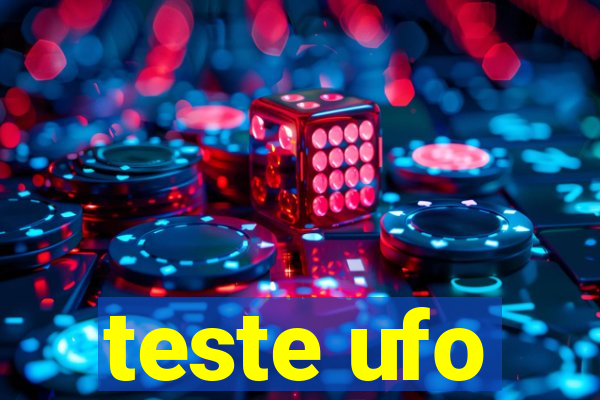 teste ufo
