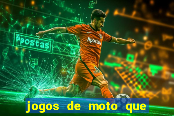 jogos de moto que da grau