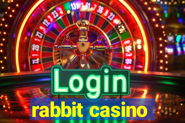 rabbit casino