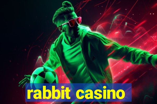rabbit casino