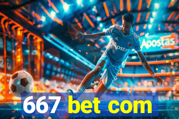 667 bet com