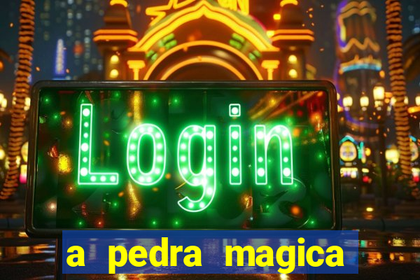 a pedra magica filme completo dublado gratis