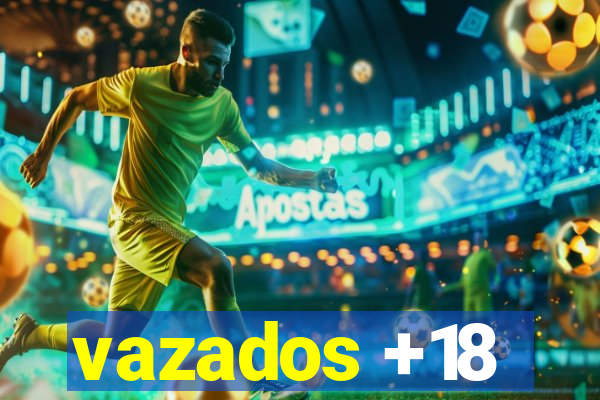 vazados +18