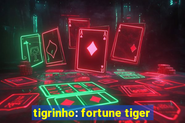 tigrinho: fortune tiger