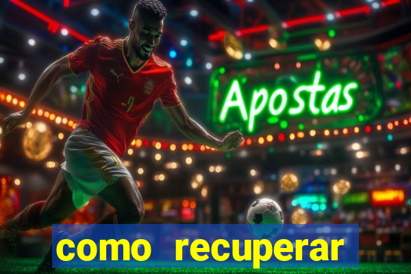 como recuperar conta betano