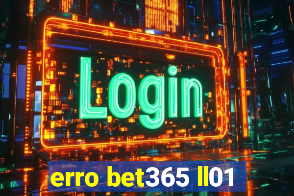 erro bet365 ll01