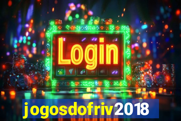 jogosdofriv2018