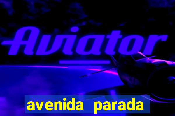 avenida parada pinto vila nova cachoeirinha