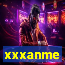 xxxanme
