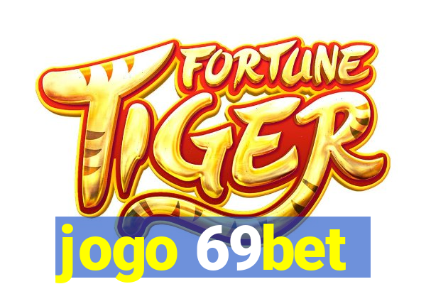 jogo 69bet