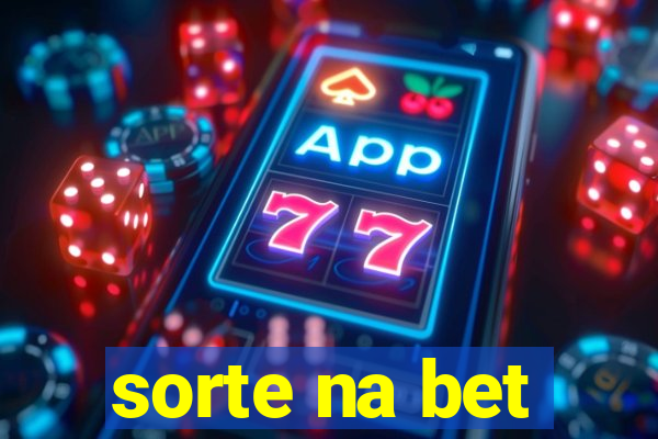 sorte na bet