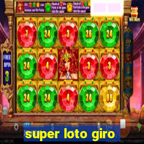 super loto giro