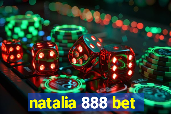 natalia 888 bet