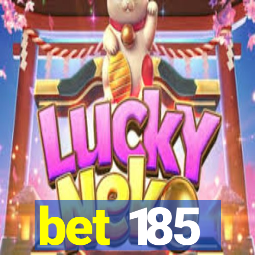 bet 185