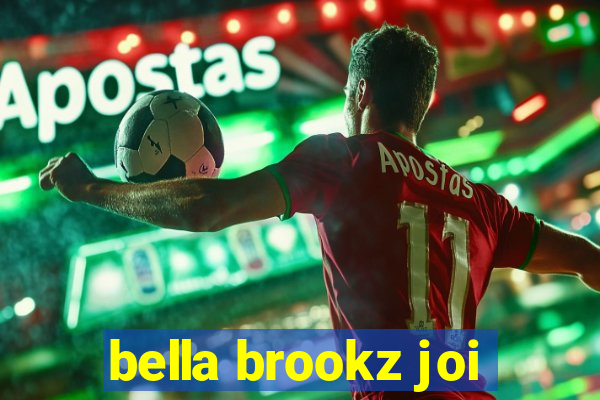 bella brookz joi