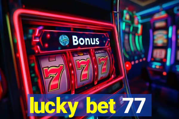 lucky bet 77
