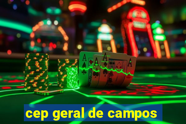 cep geral de campos