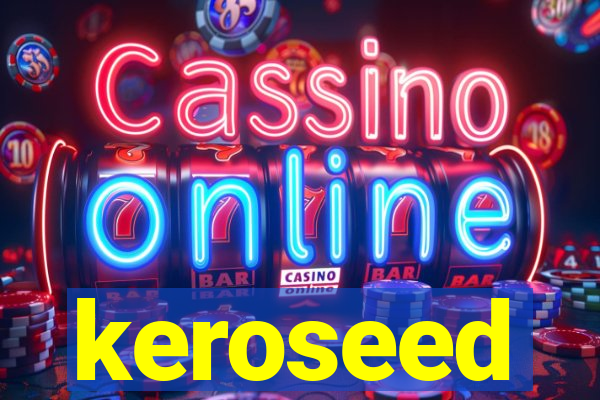 keroseed