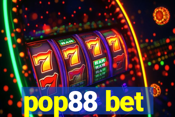 pop88 bet