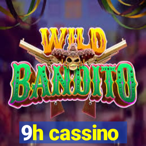 9h cassino