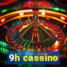 9h cassino
