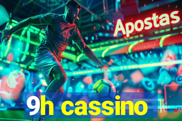9h cassino