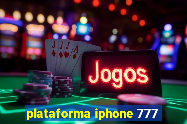 plataforma iphone 777