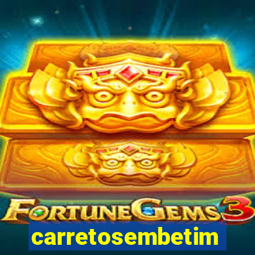 carretosembetim