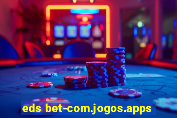eds bet-com.jogos.apps