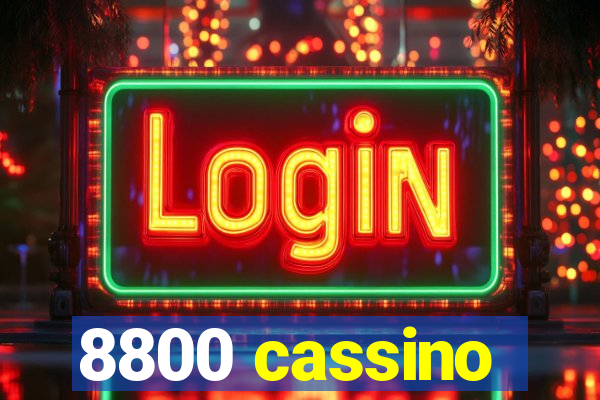 8800 cassino