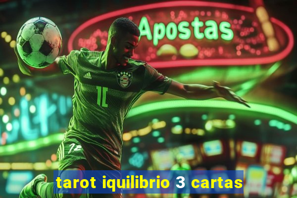 tarot iquilibrio 3 cartas