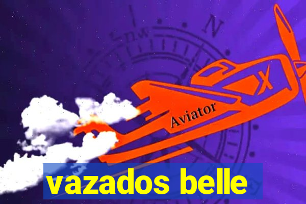 vazados belle